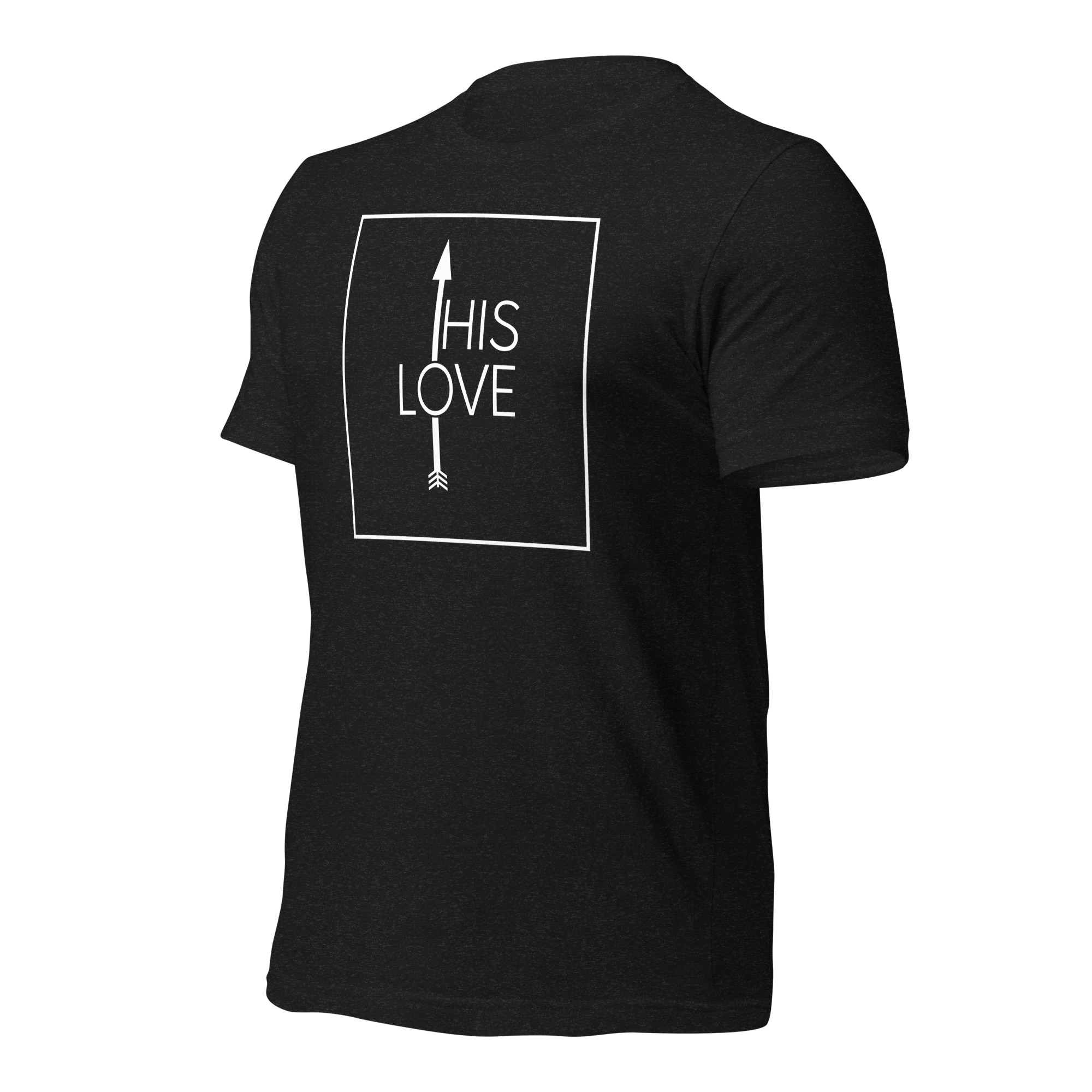 HIS LOVE (DARK COLOR - Unisex t-shirt) - Image 2